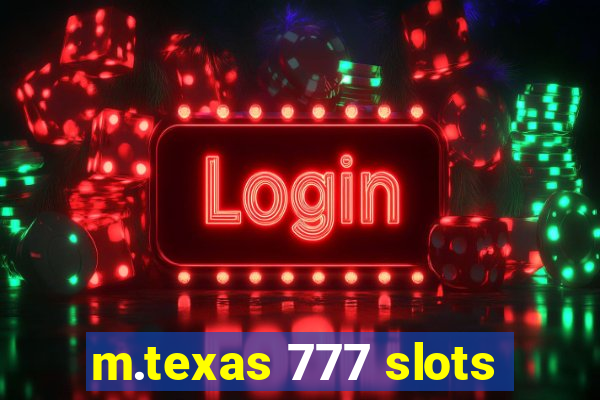 m.texas 777 slots